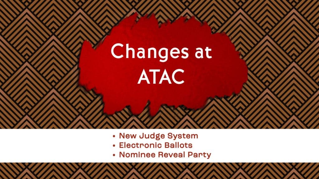 Changes at ATAC, New Judge System, eletronic ballots, nominee reveal party