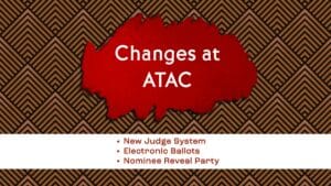 Changes at ATAC, New Judge System, eletronic ballots, nominee reveal party